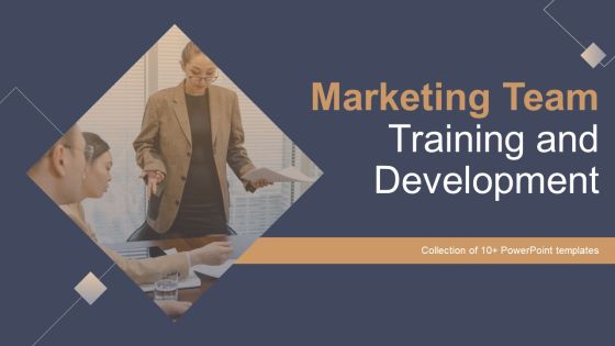 Marketing Team Training And Development Ppt PowerPoint Presentation Complete Deck With Slides