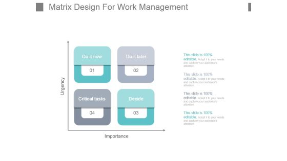 Matrix Design For Work Management Powerpoint Slide Presentation Examples