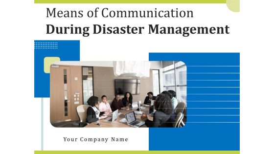 Means Of Communication During Disaster Management Ppt PowerPoint Presentation Complete Deck With Slides Means Of Communication During Disaster Management Ppt PowerPoint Presentation Complete Deck With Slides
