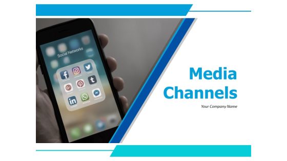 Media Channels Ppt PowerPoint Presentation Complete Deck With Slides Media Channels Ppt PowerPoint Presentation Complete Deck With Slides