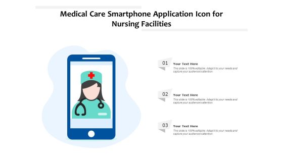 Medical Care Smartphone Application Icon For Nursing Facilities Ppt PowerPoint Presentation Styles Master Slide PDF Medical Care Smartphone Application Icon For Nursing Facilities Ppt PowerPoint Presentation Styles Master Slide PDF
