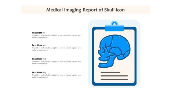 Medical Imaging Report Of Skull Icon Ppt PowerPoint Presentation Pictures Aids PDF Medical Imaging Report Of Skull Icon Ppt PowerPoint Presentation Pictures Aids PDF