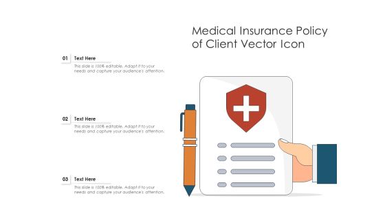 Medical Insurance Policy Of Client Vector Icon Ppt PowerPoint Presentation File Slide Portrait PDF