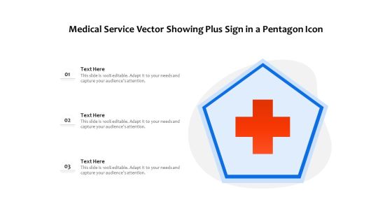 Medical Service Vector Showing Plus Sign In A Pentagon Icon Ppt PowerPoint Presentation File Background Designs PDF Medical Service Vector Showing Plus Sign In A Pentagon Icon Ppt PowerPoint Presentation File Background Designs PDF