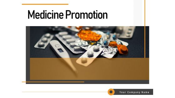 Medicine Promotion Ppt PowerPoint Presentation Complete Deck With Slides Medicine Promotion Ppt PowerPoint Presentation Complete Deck With Slides