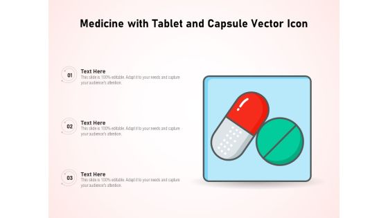 Medicine With Tablet And Capsule Vector Icon Ppt PowerPoint Presentation Infographic Template Show PDF Medicine With Tablet And Capsule Vector Icon Ppt PowerPoint Presentation Infographic Template Show PDF