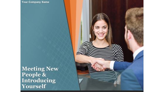 Meeting New People And Introducing Yourself Ppt PowerPoint Presentation Complete Deck With Slides Meeting New People And Introducing Yourself Ppt PowerPoint Presentation Complete Deck With Slides