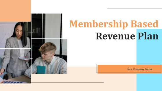 Membership Based Revenue Plan Ppt PowerPoint Presentation Complete Deck With Slides Membership Based Revenue Plan Ppt PowerPoint Presentation Complete Deck With Slides