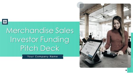 Merchandise Sales Investor Funding Pitch Deck Ppt PowerPoint Presentation Complete With Slides