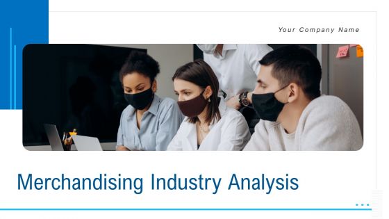 Merchandising Industry Analysis Ppt PowerPoint Presentation Complete Deck With Slides