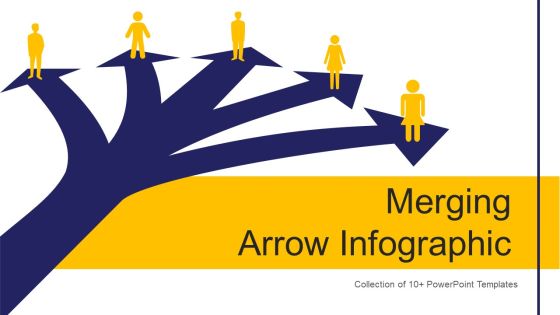 Merging Arrow Infographic Ppt PowerPoint Presentation Complete Deck With Slides Merging Arrow Infographic Ppt PowerPoint Presentation Complete Deck With Slides