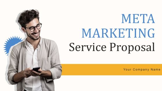 Meta Marketing Service Proposal Ppt PowerPoint Presentation Complete Deck With Slides Meta Marketing Service Proposal Ppt PowerPoint Presentation Complete Deck With Slides