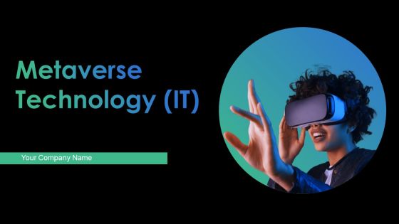 Metaverse Technolgy IT Ppt PowerPoint Presentation Complete Deck With Slides Metaverse Technolgy IT Ppt PowerPoint Presentation Complete Deck With Slides