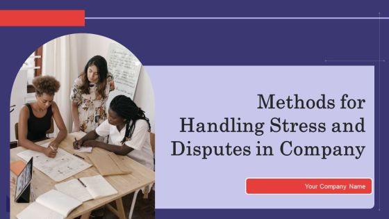 Methods For Handling Stress And Disputes In Company Ppt PowerPoint Presentation Complete Deck With Slides Methods For Handling Stress And Disputes In Company Ppt PowerPoint Presentation Complete Deck With Slides