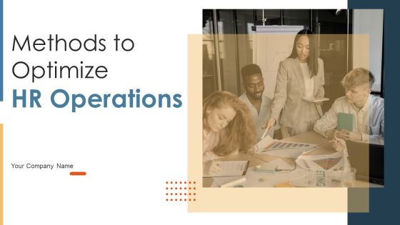 Methods To Optimize HR Operations Ppt PowerPoint Presentation Complete Deck With Slides