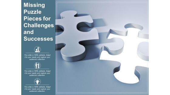 Missing Puzzle Pieces For Challenges And Successes Ppt PowerPoint Presentation Portfolio Topics Missing Puzzle Pieces For Challenges And Successes Ppt PowerPoint Presentation Portfolio Topics