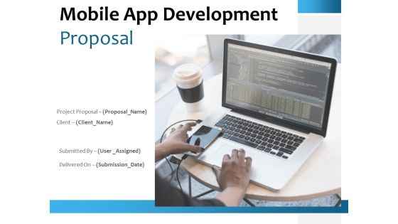Mobile App Development Proposal Ppt PowerPoint Presentation Complete Deck With Slides Mobile App Development Proposal Ppt PowerPoint Presentation Complete Deck With Slides