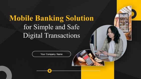 Mobile Banking Solution For Simple And Safe Digital Transactions Ppt PowerPoint Presentation Complete Deck With Slides Mobile Banking Solution For Simple And Safe Digital Transactions Ppt PowerPoint Presentation Complete Deck With Slides