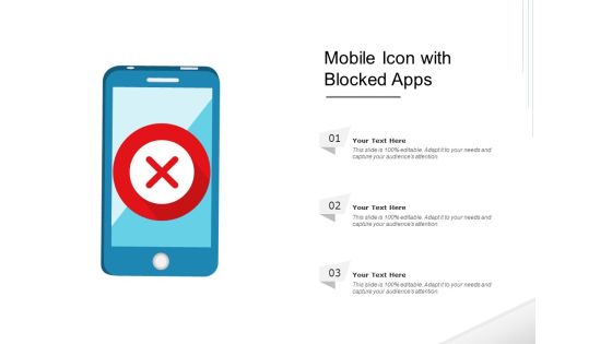 Mobile Icon With Blocked Apps Ppt PowerPoint Presentation Gallery Templates PDF Mobile Icon With Blocked Apps Ppt PowerPoint Presentation Gallery Templates PDF
