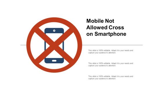 Mobile Not Allowed Cross On Smartphone Ppt PowerPoint Presentation Infographic Template Smartart Mobile Not Allowed Cross On Smartphone Ppt PowerPoint Presentation Infographic Template Smartart