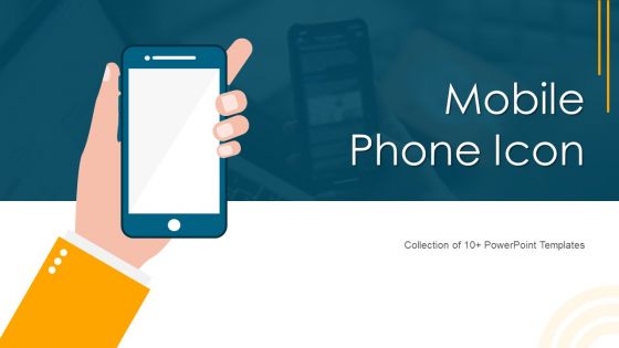 Mobile Phone Icon Ppt PowerPoint Presentation Complete With Slides Mobile Phone Icon Ppt PowerPoint Presentation Complete With Slides