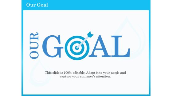 Monitoring And Evaluating Water Quality Our Goal Ppt Styles Format Ideas PDF Monitoring And Evaluating Water Quality Our Goal Ppt Styles Format Ideas PDF