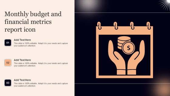 Monthly Budget And Financial Metrics Report Icon Brochure PDF
