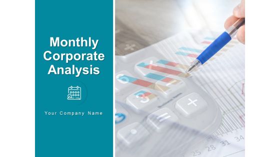 Monthly Corporate Analysis Ppt PowerPoint Presentation Complete Deck With Slides Monthly Corporate Analysis Ppt PowerPoint Presentation Complete Deck With Slides