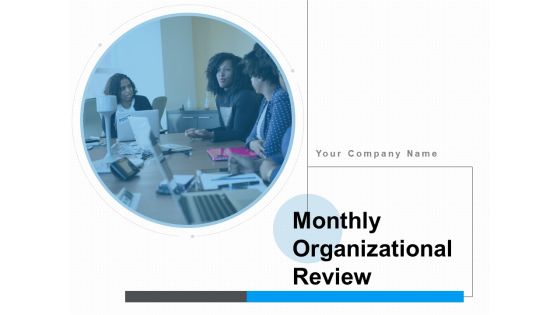 Monthly Organizational Review Ppt PowerPoint Presentation Complete Deck With Slides Monthly Organizational Review Ppt PowerPoint Presentation Complete Deck With Slides