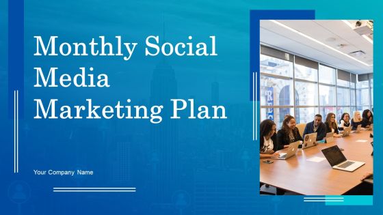 Monthly Social Media Marketing Plan Ppt PowerPoint Presentation Complete Deck With Slides