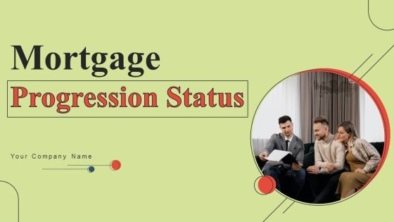 Mortgage Progression Status Wd Ppt PowerPoint Presentation Complete Deck With Slides Mortgage Progression Status Wd Ppt PowerPoint Presentation Complete Deck With Slides