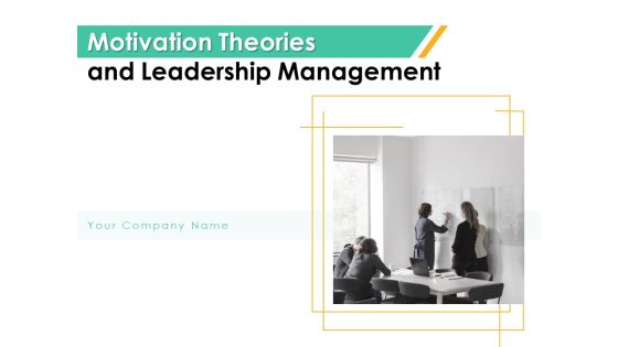 Motivation Theories And Leadership Management Ppt PowerPoint Presentation Complete Deck With Slides Motivation Theories And Leadership Management Ppt PowerPoint Presentation Complete Deck With Slides
