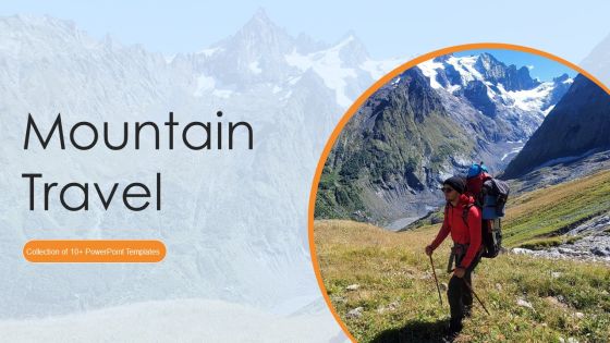 Mountain Travel Ppt PowerPoint Presentation Complete With Slides Mountain Travel Ppt PowerPoint Presentation Complete With Slides