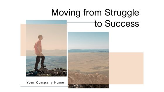 Moving From Struggle To Success Employee Ppt PowerPoint Presentation Complete Deck Moving From Struggle To Success Employee Ppt PowerPoint Presentation Complete Deck