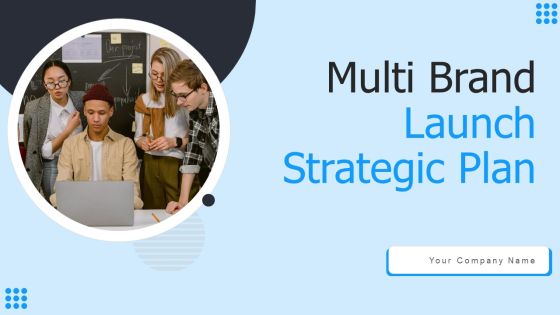 Multi Brand Launch Strateic Plan Ppt PowerPoint Presentation Complete Deck With Slides Multi Brand Launch Strateic Plan Ppt PowerPoint Presentation Complete Deck With Slides
