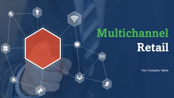 Multichannel Retail Ppt PowerPoint Presentation Complete With Slides