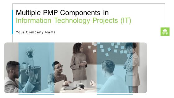 Multiple PMP Components In Information Technology Projects IT Ppt PowerPoint Presentation Complete With Slides Multiple PMP Components In Information Technology Projects IT Ppt PowerPoint Presentation Complete With Slides
