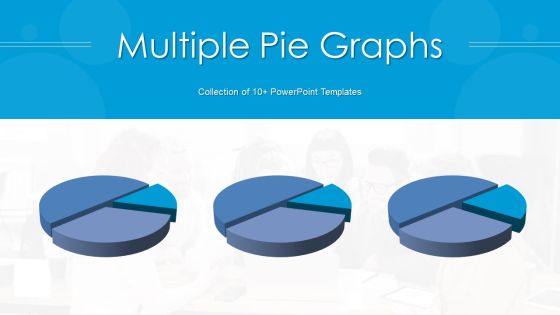 Multiple Pie Graphs Ppt PowerPoint Presentation Complete Deck With Slides Multiple Pie Graphs Ppt PowerPoint Presentation Complete Deck With Slides