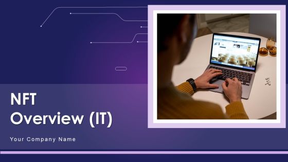NFT Overview IT Ppt PowerPoint Presentation Complete With Slides