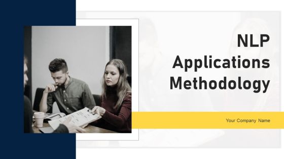 NLP Applications Methodology Ppt PowerPoint Presentation Complete Deck With Slides