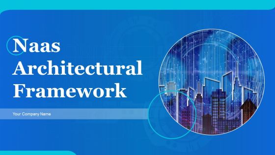 Naas Architectural Framework Ppt PowerPoint Presentation Complete Deck With Slides Naas Architectural Framework Ppt PowerPoint Presentation Complete Deck With Slides