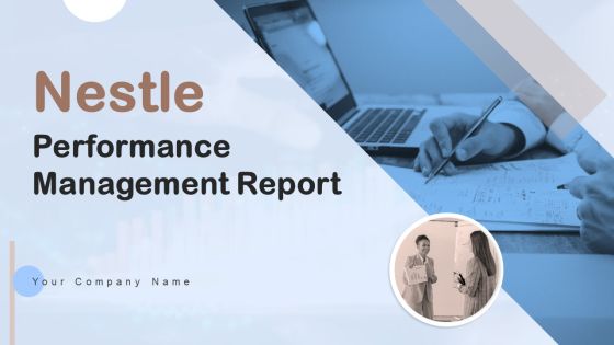 Nestle Performance Management Report Ppt PowerPoint Presentation Complete Deck With Slides Nestle Performance Management Report Ppt PowerPoint Presentation Complete Deck With Slides