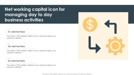 Net Working Capital Icon For Managing Day To Day Business Activities Ppt Gallery Icon PDF Net Working Capital Icon For Managing Day To Day Business Activities Ppt Gallery Icon PDF