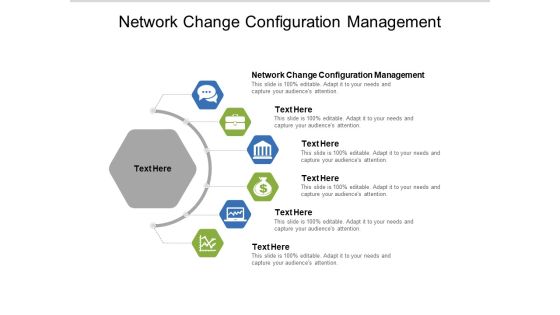 Network Change Configuration Management Ppt PowerPoint Presentation Infographic Template Show Cpb Network Change Configuration Management Ppt PowerPoint Presentation Infographic Template Show Cpb