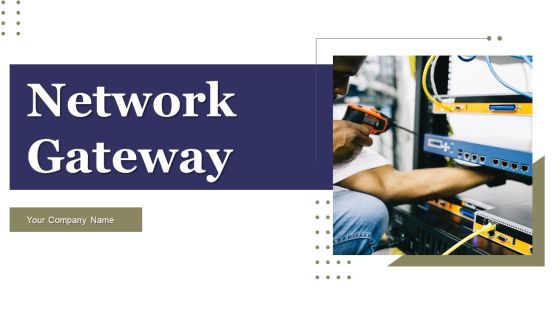 Network Gateway Ppt PowerPoint Presentation Complete Deck With Slides Network Gateway Ppt PowerPoint Presentation Complete Deck With Slides