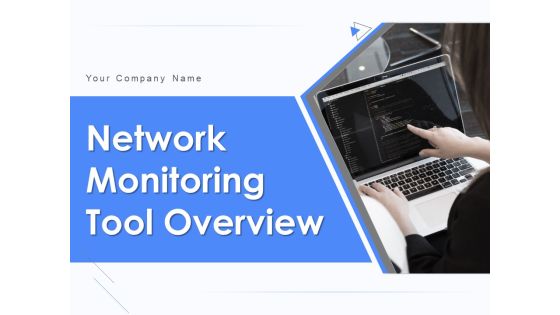 Network Monitoring Tool Overview Ppt PowerPoint Presentation Complete Deck With Slides Network Monitoring Tool Overview Ppt PowerPoint Presentation Complete Deck With Slides