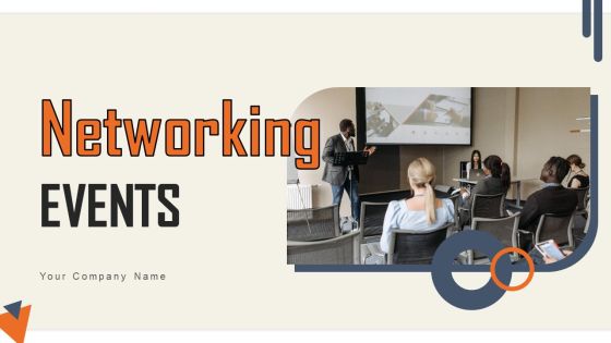 Networking Events Ppt PowerPoint Presentation Complete Deck With Slides