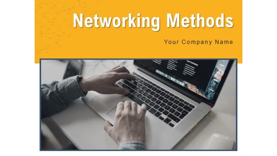 Networking Methods Strategy Market Knowledge Ppt PowerPoint Presentation Complete Deck Networking Methods Strategy Market Knowledge Ppt PowerPoint Presentation Complete Deck
