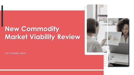 New Commodity Market Viability Review Ppt PowerPoint Presentation Complete Deck With Slides New Commodity Market Viability Review Ppt PowerPoint Presentation Complete Deck With Slides