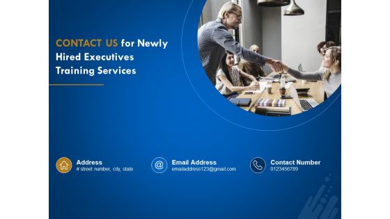 New Employee Onboard Contact Us For Newly Hired Executives Training Services Ppt Pictures Backgrounds PDF New Employee Onboard Contact Us For Newly Hired Executives Training Services Ppt Pictures Backgrounds PDF